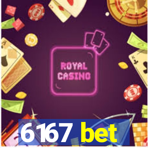 6167 bet